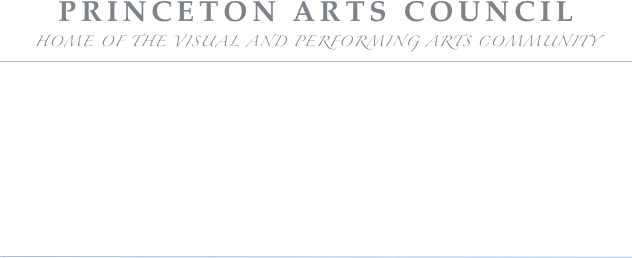 
Princeton Arts Council
Home of the Visual and Performing Arts Community￼